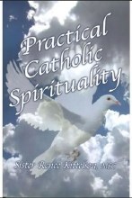 PRACTICAL CATHOLIC SPIRITUALITY
