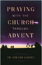PRAYING WITH THE CHURCH THROUGH ADVENT