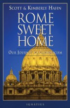 ROME SWEET HOME OUR JOURNEY TO CATHOLICISM