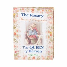 THE ROSARY, ROSES OF PRAYERS FOR THE QUEEN OF HEAVEN