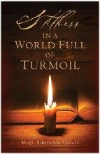 STILLNESS IN A WORLD FULL OF TURMOIL