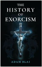 THE HISTORY OF EXORCISM