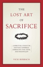 THE LOST ART OF SACRIFICE