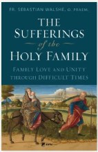 THE SUFFERINGS OF THE HOLY FAMILY