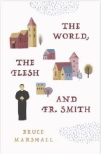 THE WORLD THE FLESH AND FR. SMITH