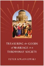 TREASURING THE GOODS OF MARRIAGE IN A THROWAWAY SOCIETY
