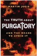 THE TRUTH ABOUT PURGATORY