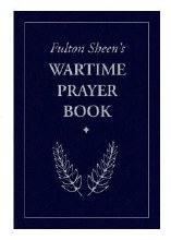 FULTON SHEEN'S WARTIME PRAYER BOOK