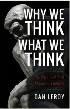 WHY WE THINK WHAT WE THINK