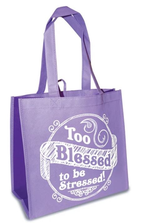 TOTE TOO BLESSED TO BE STRESSED