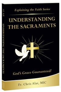 2025 EXPLAINING THE FAITH SERIES: UNDERSTANDING THE SACRAMENTS