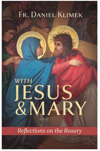 WITH JESUS AND MARY: REFLECTIONS ON THE ROSARY
