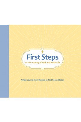 FIRST STEPS: IN YOUR JOURNEY OF FAITH AND PARISH LIFE