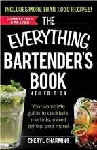 The Everything Bartenders Book: Your Complete Guide to Cocktails, Martinis, Mixed Drinks, and More! (Everything Series)