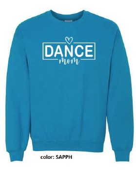 MAK Designs Dance Mom Crew Neck Sweatshirt 18000A 916 3XL SAPPH