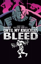 Until My Knuckles Bleed #1
Cover B Variant Victor Santos Cover