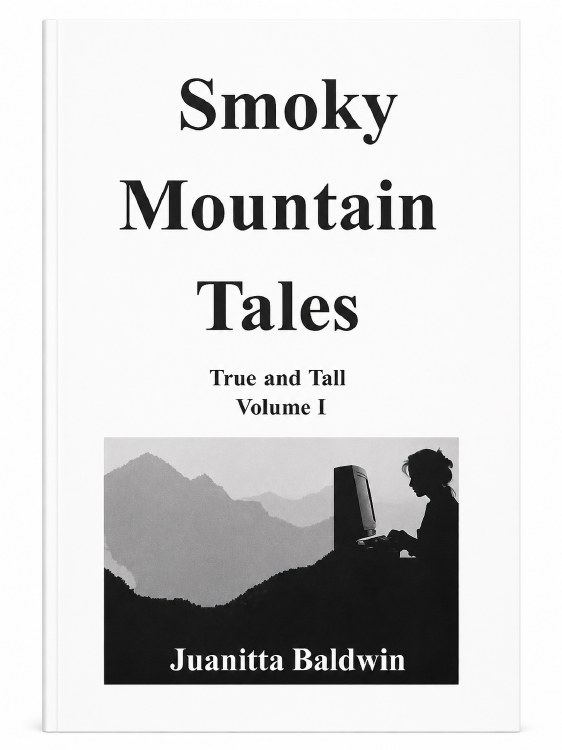 Smoky Mountain Tales Volume 1 by Juanita Baldwin
