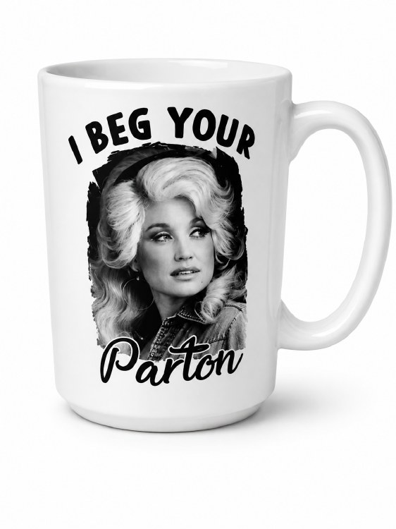 I Beg Your Parton Mug