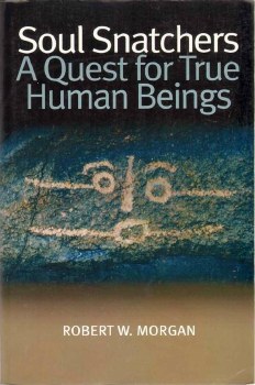 Soul Snatchers A Quest for True Human Beings