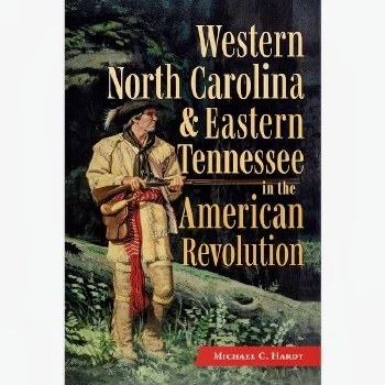 Western North Carolina & Eastern Tennessee in the American Revolution