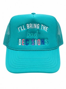 I'll Bring the Bad Decisions