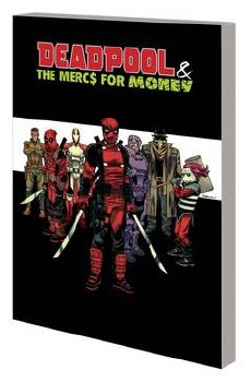 Deadpool and Mercs For Money TP VOL 00 Merc Madness