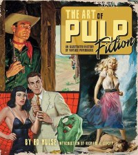 Art of Pulp Fiction Illustrated History of Vintage Paper