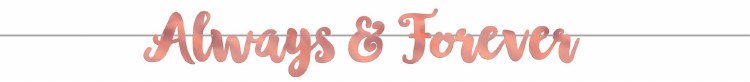 Always and Forever Banner