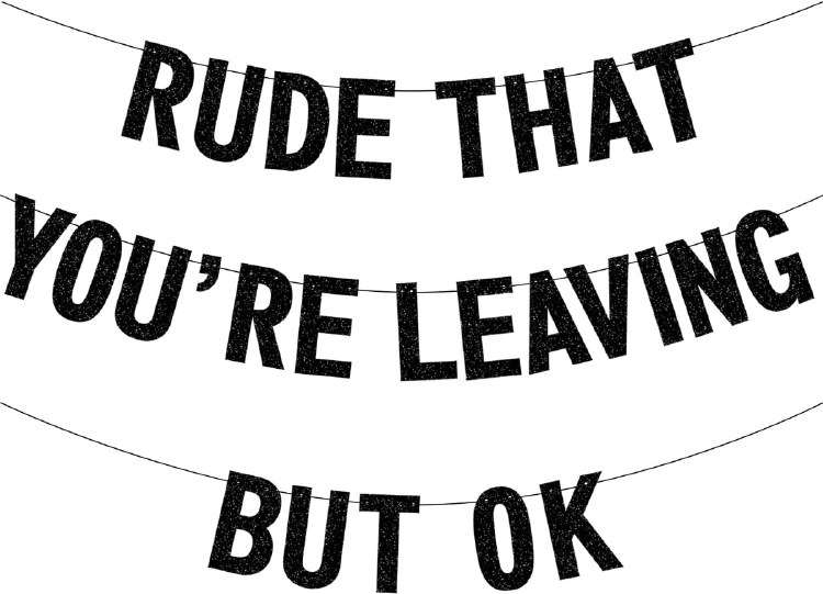 Banner RudeThatYoureLeavingOK