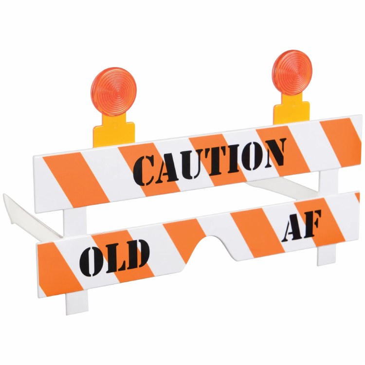 Glasses OTH Caution Old AF