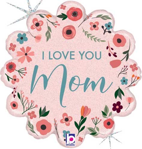 Love You Mom Holographic Flower Shape • Standard Size 18" Mylar Helium Balloon