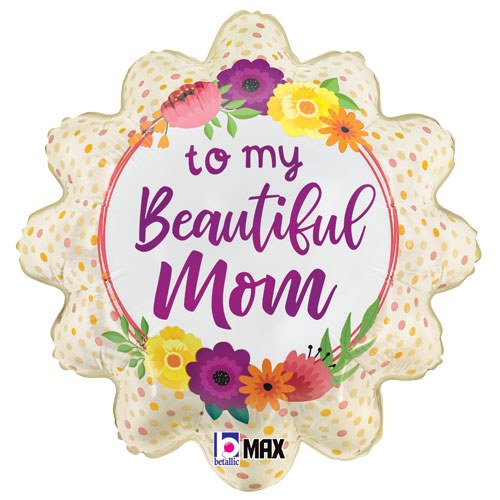 To My Beautiful Mom Flower Shape • Standard Size 18" Mylar Helium Balloon