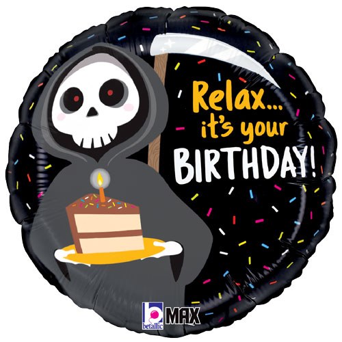 Funny, Grim Reaper, Relax... It's Your Birthday Round • Standard Size 18" Mylar Helium Balloon
