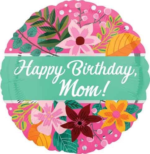Happy Birthday Mom, Floral Bouquet Round • Standard Size 18" Mylar Helium Balloon