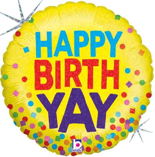 Colorful, Holographic Confetti Happy Birth Yay • Standard Size 18" Mylar Helium Balloon