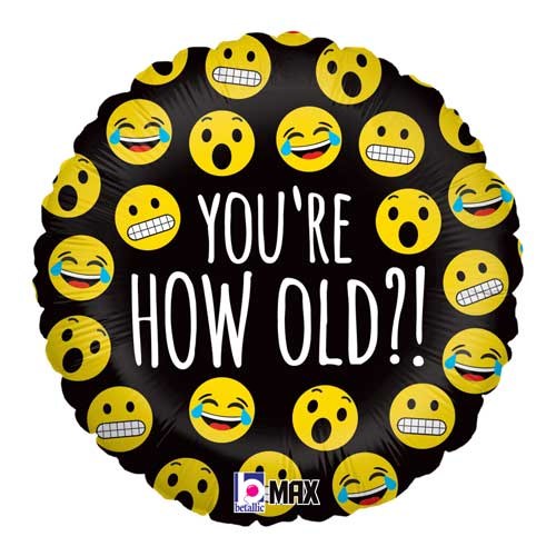 Emoji Design • You're How Old!? • Standard Size 18" Mylar Helium Balloon