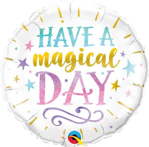 Have A Magical Day Round • Standard Size 18" Mylar Helium Balloon