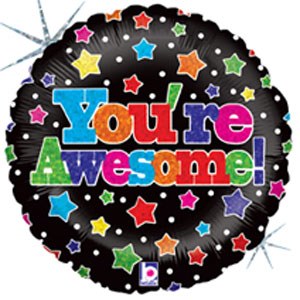 You're Awesome, Bold Holographic Stars • Standard Size 18" Mylar Helium Balloon