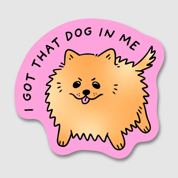 Sticker Got That Dog in Me