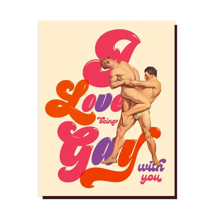 Card I Love Being Gay With You