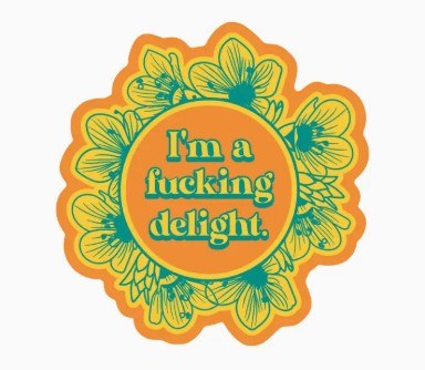 Sticker I'm a Fucking Delight