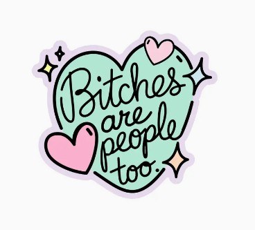 Sticker Bitches are People too