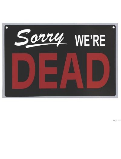 Sign Sorry We're Dead