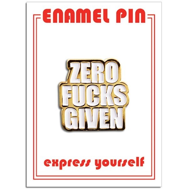 Pin Zero Fucks Given
