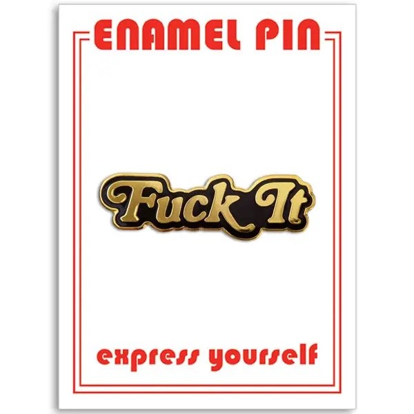 PIN Fuck It