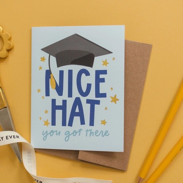 Card Nice Hat You Got There