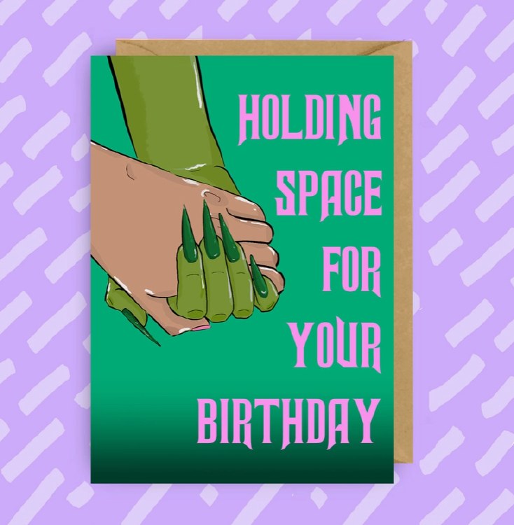 Wicked Holding Space For Your Birthday Card • BLANK INSIDE