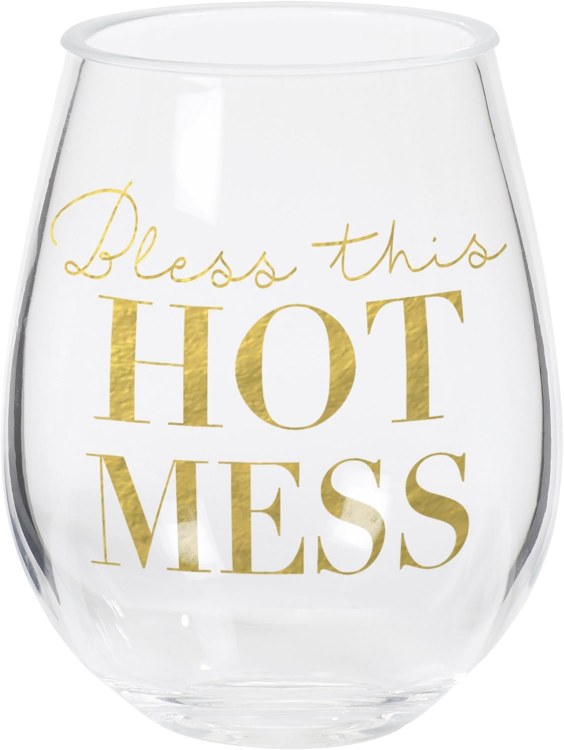 Wine Glass Bless This Hot Mess