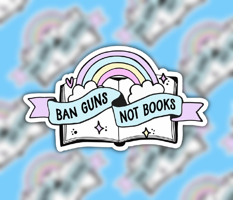 Ban Guns Not Books • Water Resistant, Vinyl Sticker