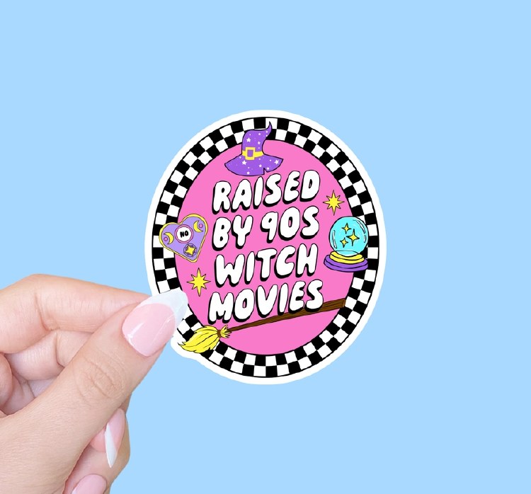 Raised By 90's Witch Movies • Water Resistant, Vinyl Sticker
